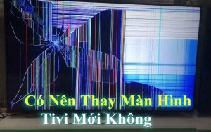 có nên thay màn hình tivi mới không