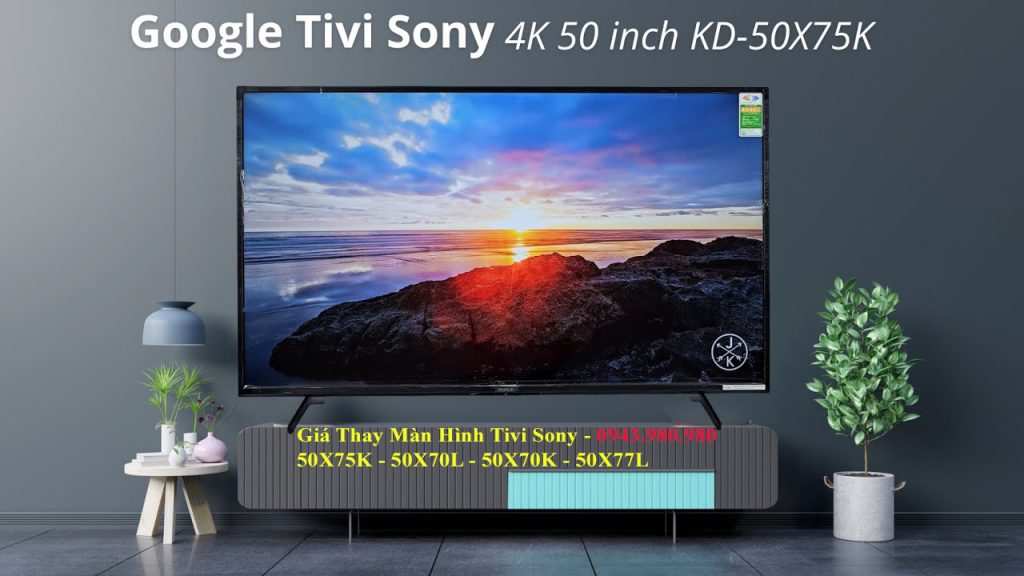 Giá Thay Màn Hình Tivi Sony 50X75K - 50X70L - 50X70K - 50X77L