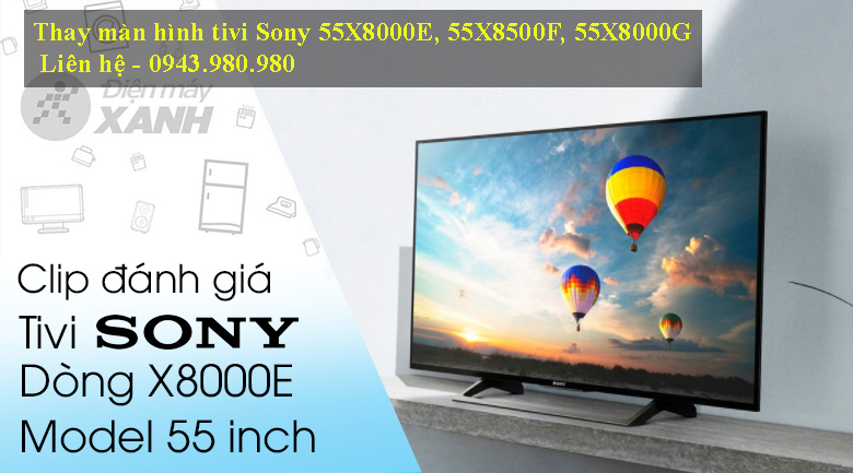 Thay màn hình tivi Sony 55X8000E, 55X8500F, 55X8000G